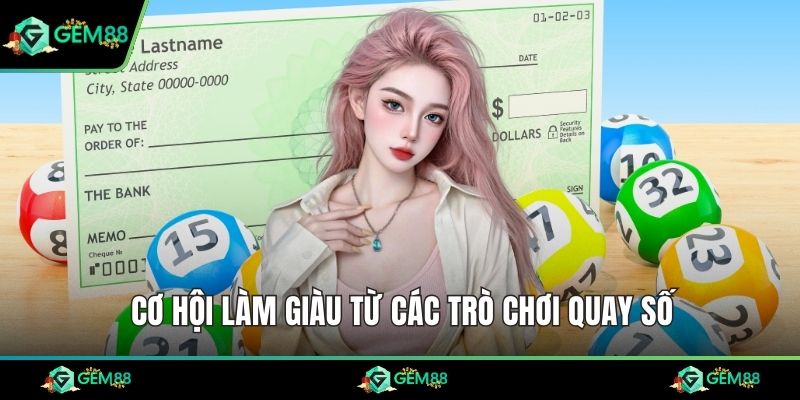 Cơ hội làm giàu từ các trò chơi quay số