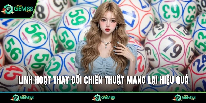 Linh hoạt thay đổi chiến thuật mang lại hiệu quả