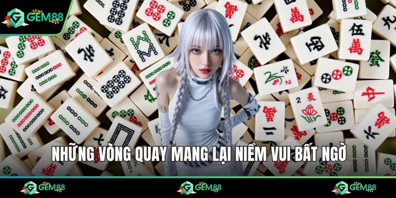 Những vòng quay mang lại niềm vui bất ngờ