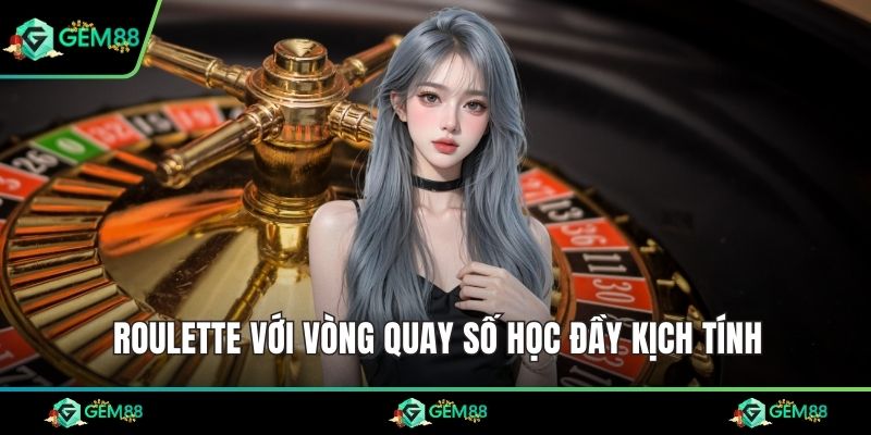 Roulette với vòng quay số học đầy kịch tính