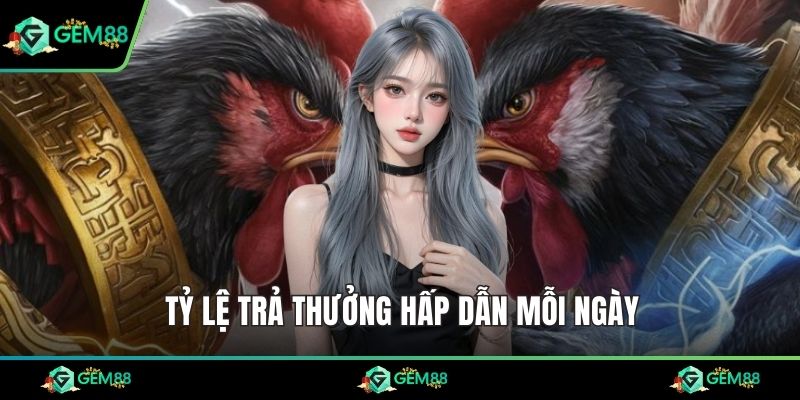 Tỷ lệ trả thưởng hấp dẫn mỗi ngày